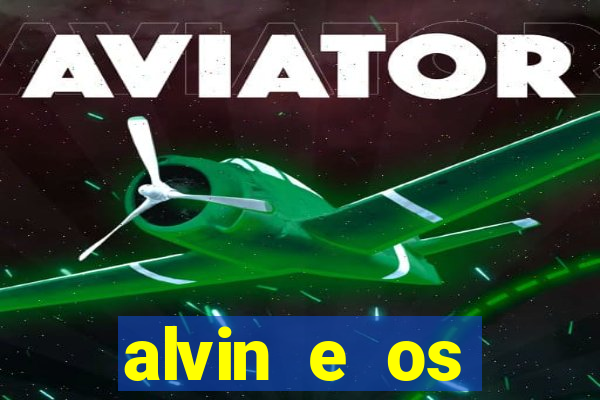 alvin e os esquilos redecanais